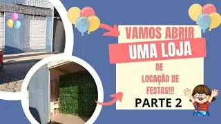VAMOS ABRIR UMA LOJA DE PEGUE E MONTE - PARTE 2 #locacao  #festainfantil #pegueemonte