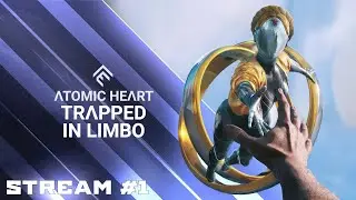 Atomic Heart: Узник Лимбо | Стрим №1 | Полное прохождение | Atomic Heart DLC 2: Trapped in Limbo