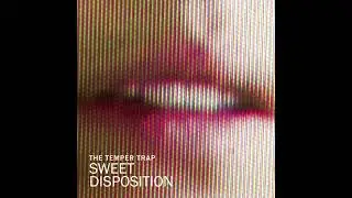 The Temper Trap - Sweet Disposition (Pete Smyth Remix)