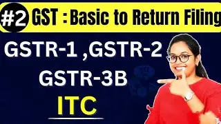 #2 What is GSTR-1, GSTR-2, GSTR-3B,ITC In detail || Free GST Course 2025 with Tally Prime