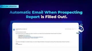 Automatic Email When Prospecting Report is Filled Out!