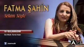 Fatma Şahin - Bulamadım