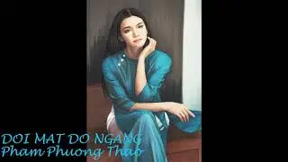 ĐÔI MẮT ĐÒ NGANG - PHẠM PHƯƠNG THẢO - NHẠC TRỮ TÌNH HAY NHẤT