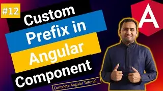 Different ways to set the custom prefix selector in angular component | Angular Tutorial