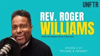 Phone a Friend | Rev. Roger C. Williams