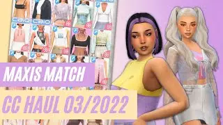 MAXIS MATCH CC HAUL || March 2022 || SIMS 4 HAIR, CLOTHES, PRESETS... 💗 + LINKS