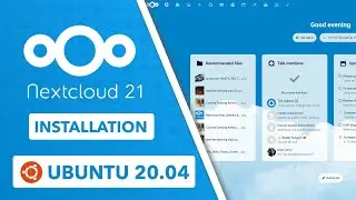Nextcloud 21 installieren auf Ubuntu 20.04 - einfache Schritt-für-Schritt Anleitung