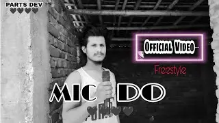 PARTS DEV - MIC DO || Official Music Video || Freestyle || 🖤🖤🖤🖤