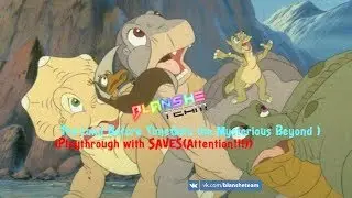 The Land Before Time - Into the Mysterious Beyond(GBA Longplay with SAVES!!!)Blanshe, Wardoctor.