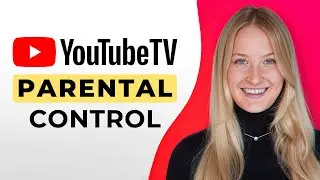 How to Set Parental Control on YouTube TV - Full Guide