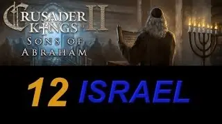 Crusader Kings 2 Israel 12 - Making The Duckface