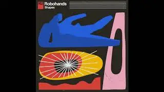 Robohands - Shapes [Full Album]
