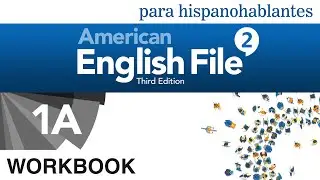🟦 American English File 2 🟦 Workbook 1A | PARA HISPANOHABLANTES [3rd edition]
