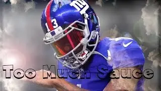 Odell Beckham Jr  Mix- Too Much Sauce ᴴᴰ