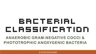 Anaerobic Gram-Negative Cocci & Phototrophic Anoxygenic Bacteria