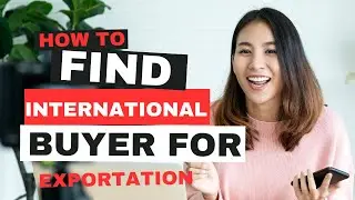 how to get international buyers for exportation business 2024