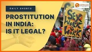 Legal Status of Prostitution in India | General Studies & CA for IAS Exam | Vajiram & Ravi
