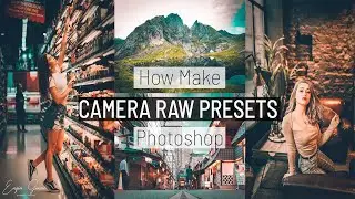 Camera Raw PRESETS Nasıl Yapılır? | How To Make Camera Raw PRESETS | Photoshop Tutorial