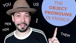 HOW to use the DIRECT / INDIRECT OBJECT PRONOUNS in FRENCH - Lesson for BEGINNERS