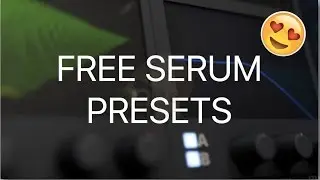 Free Serum Presets! (Download in desc)