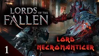 Lord Necromanticer ~ Let's Play Lords of the Fallen - Ep 1