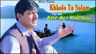 Now Song | Asif kheshgi | Khkolo Ta Salam | 2020 | 4K Video