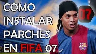 FIFA 07| Como Instalar un Parche 2020