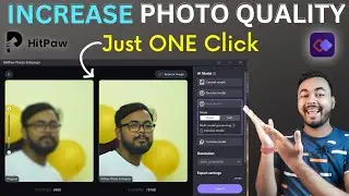 Transform Your Photo with HitPaw:Ai Photo Enhancer | Blur Photo to HD Photo | Blurry Picture Clear