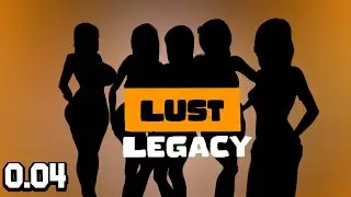 Lust Legacy 0.04