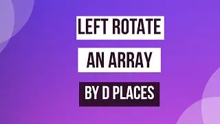 left rotate an array by D places || DSA || CPP
