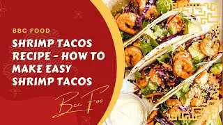 Shrimp Tacos Recipe - How to make easy shrimp tacos