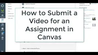 How to Record and Submit a Video for an Assignment in Canvas LMS - Tutorial for Students