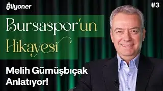 Alışılmışı değiştiren bir takım; Bursaspor'un hikayesi! | Melih Gümüşbıçak #3