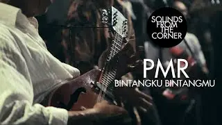 PMR - Bintangku Bintangmu | Sounds From The Corner Live #10