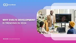 Why Svelte Development Is Trending in 2024 | eComStreet