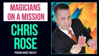 Magicians On A Mission w/Chris Rose || Season 5 Episode 30