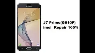 J7 PRIME (G610F) IMEI REPAIR 100%