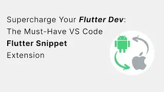 Supercharge Your Flutter Dev: The Must-Have VS Code Flutter Snippet Extension