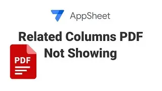 AppSheet Related Columns not Showing in PDF