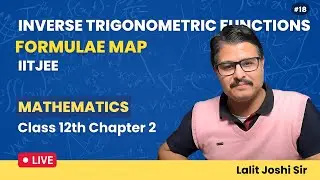 Inverse Trigonometric Functions | Class 12th Maths Chapter 2 | Formulae Map For IITJEE | Part 18