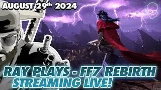 WHEN DO I GET TO VINCENT?! RAY PLAYS: FINAL FANTASY VII: REBIRTH! FIRST PLAY THROUGH!