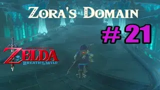 Exploring Zora's Domain ~ Episode 21 ~ The Legend of Zelda : Breath of the Wild