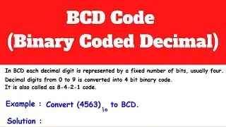 BCD Code (Binary Coded Decimal)