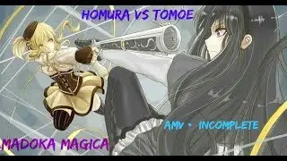 Akemi Homura vs Tomoe Mami「AMV」Incomplete || Madoka Magica