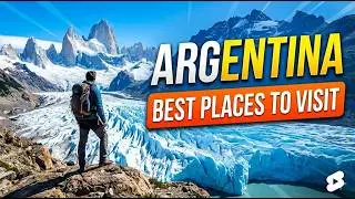 Argentina Best Places to Visit 2025 | Argentina Travel Guide