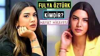 FULYA ÖZTÜRK KİMDİR?