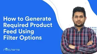 How to Generate Required Product Feed Using Filter Options in Product Feed Manager For WooCommerce