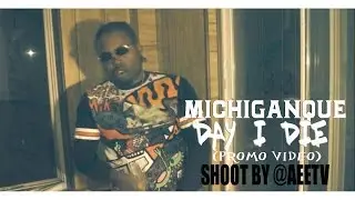 MichiganQue X Day I Die (Promo Video) X Shot By @AeeTv