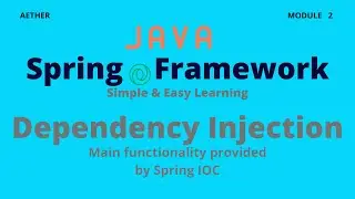 Java Spring Framework - Dependencies Injection| Session 2| Aether