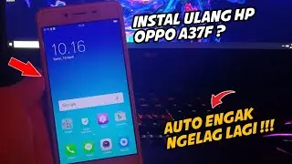 Cara instal ulang hp Oppo a37f seperti hp baru terbaru 2021 | TUTORIAL